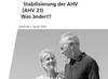 Stabilisierung der AHV (AHV 21) - Was ändert?